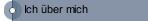 Ich über mich